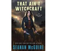 Seanan McGuire That Ain't Witchcraft: 8 (Tascabile) InCryptid