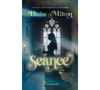 Seance: A Gothic novel inspired by true events