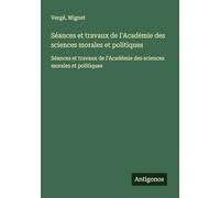Séances et travaux de l'Académie des sciences morales et politiques: Séances et travaux de l'Académie des sciences morales et politiques