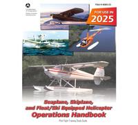 Seaplane, Skiplane, and Float/Ski Equipped Helicopter Operations Handbook FAA-H-8083-23 (Color Print): Pilot Flight Training Study Guide
