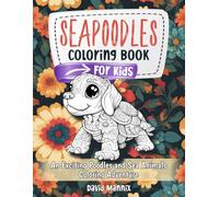 Seapoodles Coloring Book For Kids: An Exciting Poodles and Sea Animals Coloring Adventure