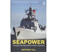 Seapower: A Guide for the Twenty-First Century