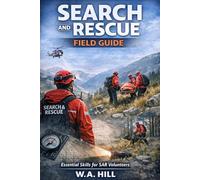 Search and Rescue: A Trainee Reference Book: A Practical Guide for New and Developing UKSAR Volunteers