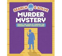 Search and Solve: Murder Mystery: Crack the Case by Finding the Missing Words