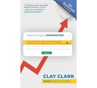 Search Engine Domination: The Proven Plan - Clark Clay