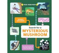 Search for a Mysterious Mushroom: Pick Your Path