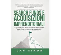 Search Funds e Acquisizioni Imprenditoriali: la guida per acquisire un'azienda e portarla al livello successivo