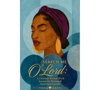 Search Me, O Lord: A Christian Shadow Work Journal for Healing & Emotional Growth