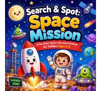 Search & Spot; Space Mission: A Fun Outer Space Look-and-Find Book for Toddlers Ages 2-5