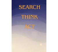 Search, Think, Act: Lined Notebook For Notes, Plans And Inspirations