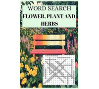 Search Word puzzles flower, herbs and plants: Word Search/ 6x9/20 words per puzzle/ For Adults and teens
