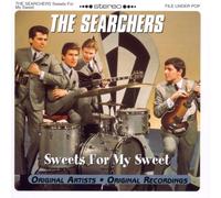 Searchers,the - Sweets for My Sweet