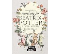 Searching for Beatrix Potter di Silvia Dal Cin