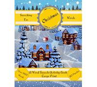 Searching For Christmas Words: A Word Search Activity Book | Large Print | All Ages