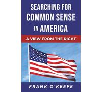 Searching for Common Sense in America: A View From the Right