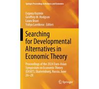 Searching for Developmental Alternatives in Economic Theory: Proceedings of the 2024 Euro-Asian Symposium on Economic Theory (EASET), Ekaterinburg, Russia, June 26-28