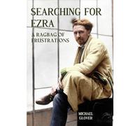 Searching for Ezra: - a ragbag of frustrations