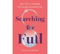 Searching for Full: How GLP-1s Changed My Eating Disordered Life