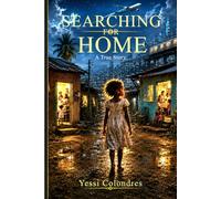 Searching for Home: A True Story of Faith, Survival, and Redemption