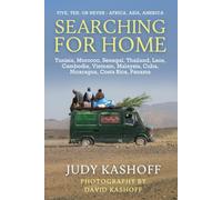 Searching for Home: Tunisia, Morocco, Senegal, Thailand, Laos, Cambodia, Vietnam, Malaysia, Cuba, Nicaragua, Costa Rica, Panama