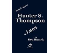 Searching for Hunter S. Thompson in Laos
