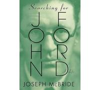Searching for John Ford: A Life