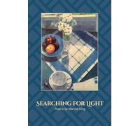 Searching for Light: Poetry by Martha King