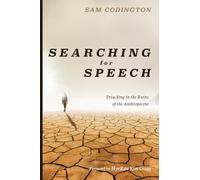 Searching for Speech: Preaching in the Ruins of the Anthropocene