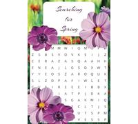 Searching For Spring: A Masterful Collection of Flowers And All The Wonderful Sights of Spring| 110 pages| Over 50+ Puzzles| Great For Seniors, Teens and Kids!!!