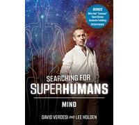 Searching for SUPERHUMANS 2: MIND with David Verdesi and Lee Holden (YMAA DVD) Qigong & Meditation Docuseries w Bonus Wim Iceman Hof, Tami Simon (Sounds True) Interviews