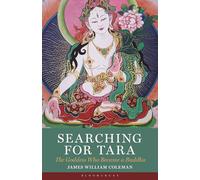Searching for Tara: The Goddess Who Became a Buddha