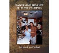 Searching for The Ghost of Hunter S. Thompson