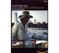 Searching For The Wrong Eyed Jesus