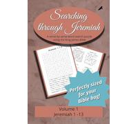 Searching Through Jeremiah: Chapters 1-13: 47