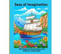 Seas of Imagination: 100 Pages of Grand Ships and Oceanic Landscapes