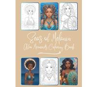 Seas of Melanin Afro Mermaids Coloring Book: Black Mermaids in 40 serene ocean scenes for calm coloring with bold Afro hairstyles, crowns, and shell jewelry