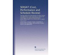 SEASAT (Cost, Performance and Schedule Review): Hearings before the Subcommittee on Space Science and Applications of the Committee on Science and ... first session, July 21, August 10, 15, 1977