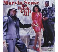 Sease, Marvin - Bitch Git It All
