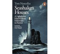 Seashaken Houses: A Lighthouse History from Eddystone to Fastnet