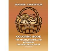 Seashell Collection Coloring Book: Bold and Easy Ocean Shells, Beach Scenes, and Coastal Treasures for Adults, Seniors, and Beginners Relaxing Beach Theme