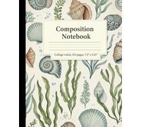 Seashell Composition Notebook: Aesthetic Watercolor Ocean Theme Journal | College Ruled, 110 Pages, 7.5" x 9.25" | Beautiful Seaweed & Beach Shell Cover for School, Work, and Note Taking