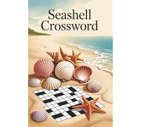 Seashell Crossword: 50+ Beach-Themed Crossword Puzzles for Relaxation and Brain Boosting Fun | Ocean-Inspired Word Games for Adults, Teens & Seniors