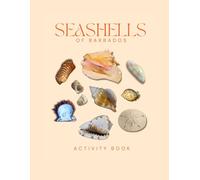 Seashells of Barbados Activity Book: A Young Beachcomber's Field Guide to Identifying the Seashells of the Caribbean