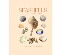Seashells of Massachusetts: Activity Book: A Field Guide to Identifying Massachusetts Seashells - Cape Cod Shelling, Coastal Treasures & Family Beachcombing Fun