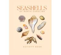 Seashells of North Carolina Activity Book: A Young Beachcomber's Guide the Coastal Treasures of the Tar Heel State!