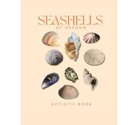 Seashells of Oregon Activity Book: A Young Beachcomber's Field Guide to Coastal Discovery