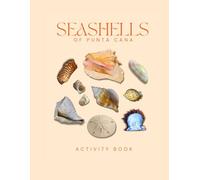 Seashells of Punta Cana Activity Book: A Young Beachcomber's Field Guide for Identifying the Seashells of the Dominican Republic