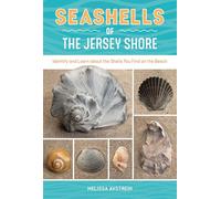 Seashells of the Jersey Shore: Identify and Learn About the Shells You Find on the Beach