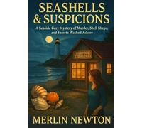 Seashells & Suspicious: A Seaside Cozy Mystery of Murder, Shell Shops, and Secrets Washed Ashore