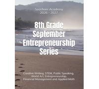 Seashore Academy’s Entrepreneurship & Skills Supplemental Workbook: 8th Grade (September Series) 2.0